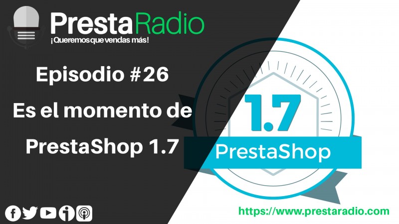 Es el momento de PrestaShop 1.7