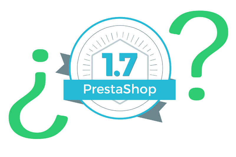 PrestaShop 1.7 ¿Debo utilizarlo?