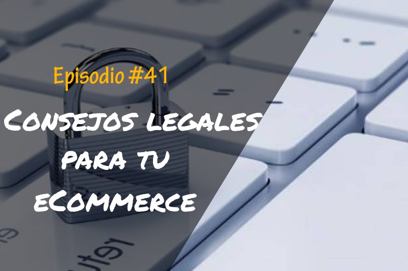 Consejos legales para tu e-commerce