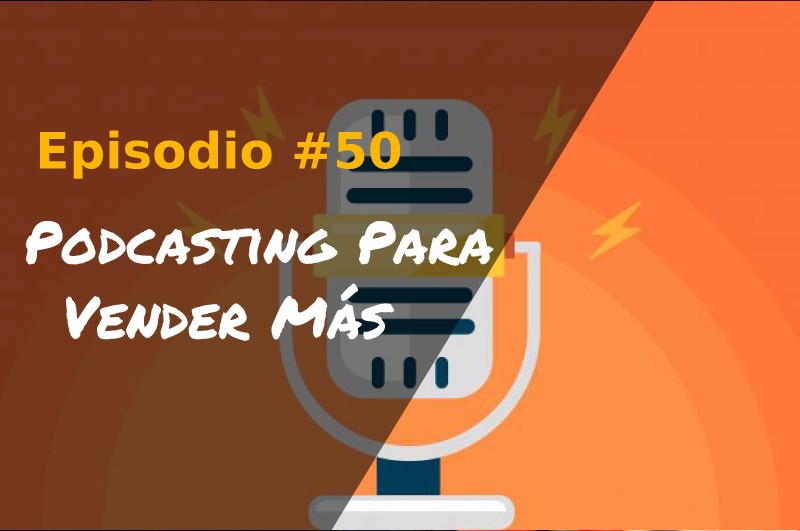 Podcasting para vender más