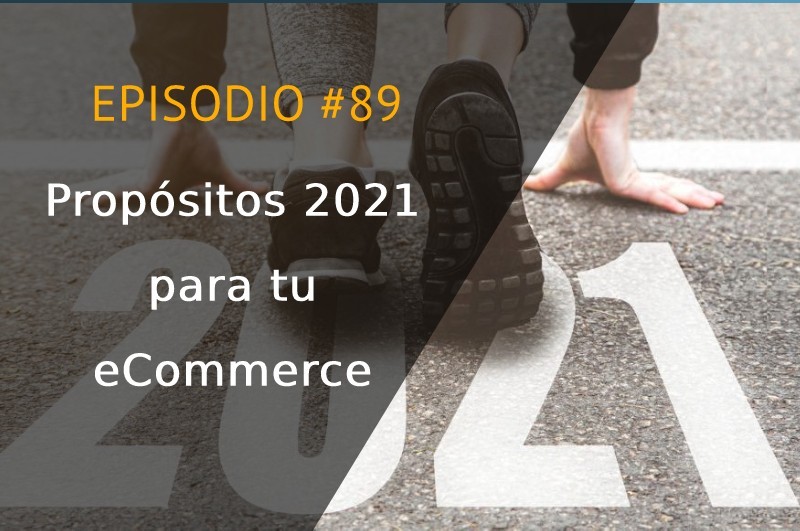 Propósitos 2021 para tu eCommerce